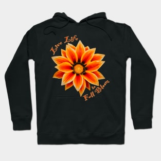 Live life in full bloom Hoodie